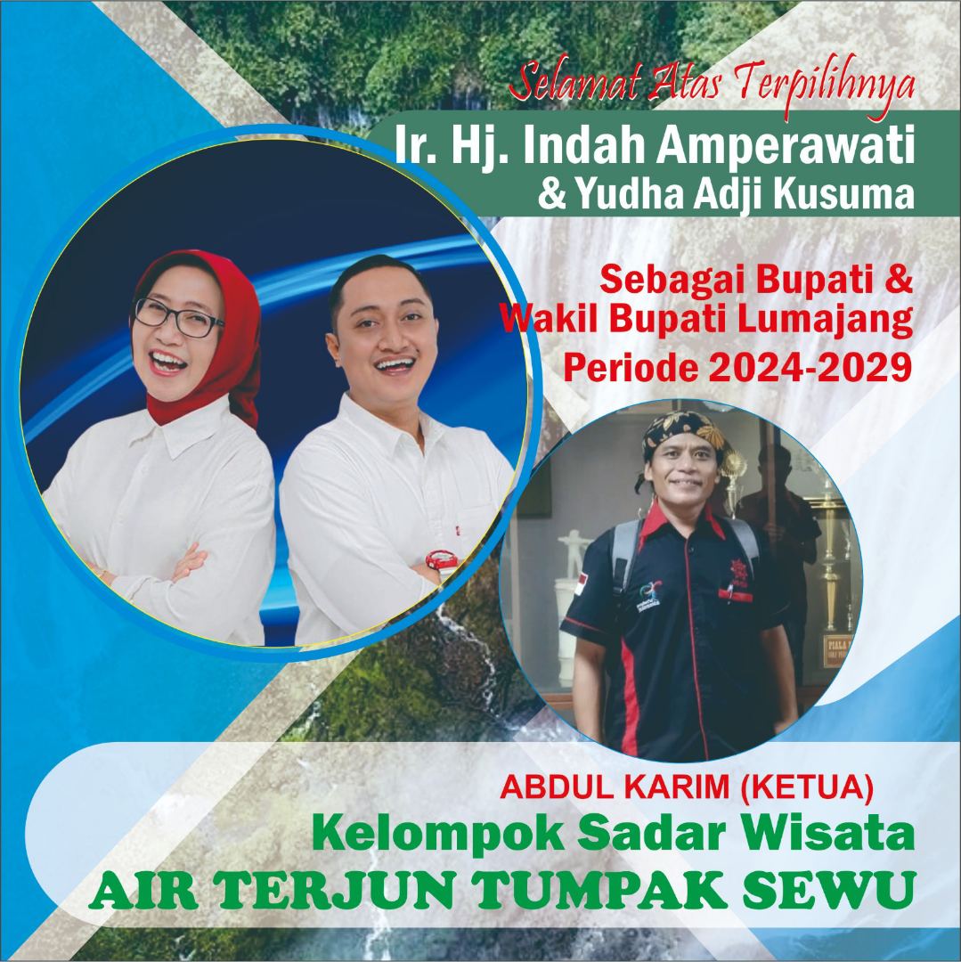 Ucapan Selamat Atas Terpilihnya Ir. Hj. Indah Amperawati & Yudha Adji Kusuma sebagai Bupati dan Wakil Bupati Lumajang oleh Abdul Karim sebagai Ketua Kelompok Sadar Wisata Air Terjun Tumpak Sewu