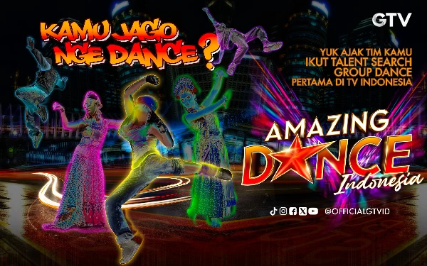 GTV Memanggil Kamu dan Grup Dancermu untuk Join Amazing Dance Indonesia!