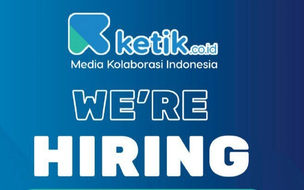 Yuk Bergabung! Ketik Media Kolaborasi Buka Lowongan untuk Dua Posisi, Ini Persyaratannya