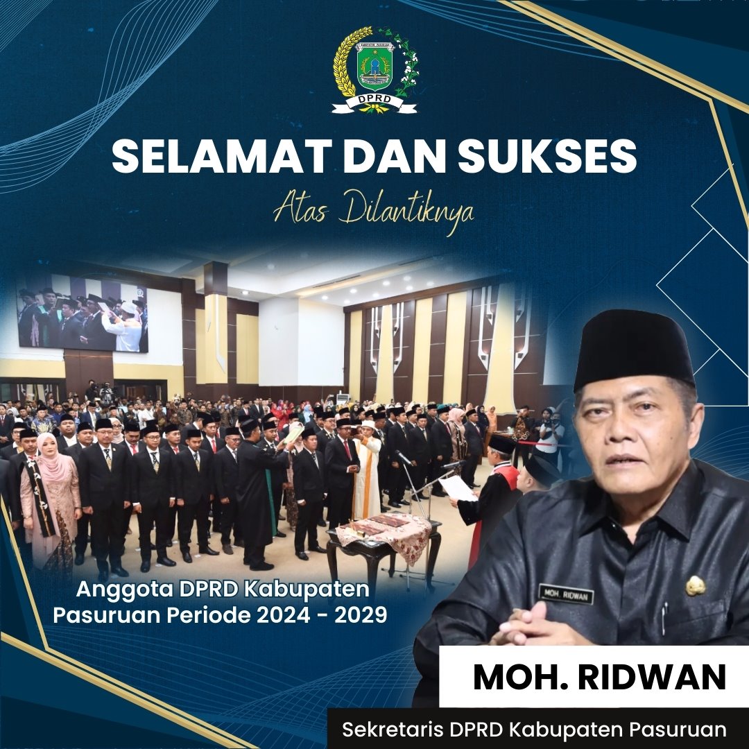 Ucapan Selamat dan Sukses atas dilantiknya Anggota DPRD Kab. Pasuruan Periode 2024-2029 oleh Moh. Ridwan