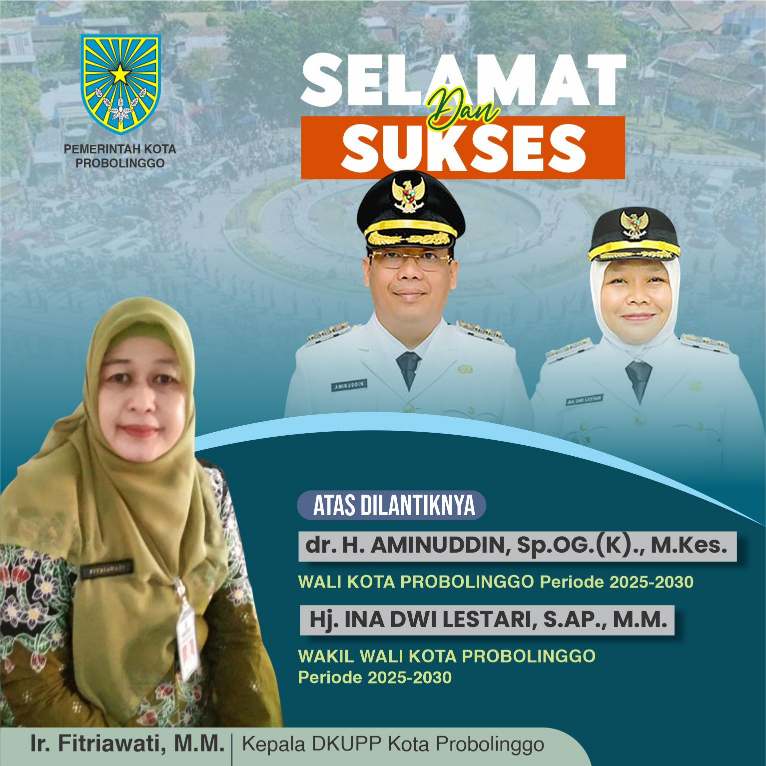 Selamat & Sukses atas dilantiknya Wali Kota dan Wakil Wali Kota Probolinggo Periode 2025-2030 oleh Ir. Fitriawati, M.M