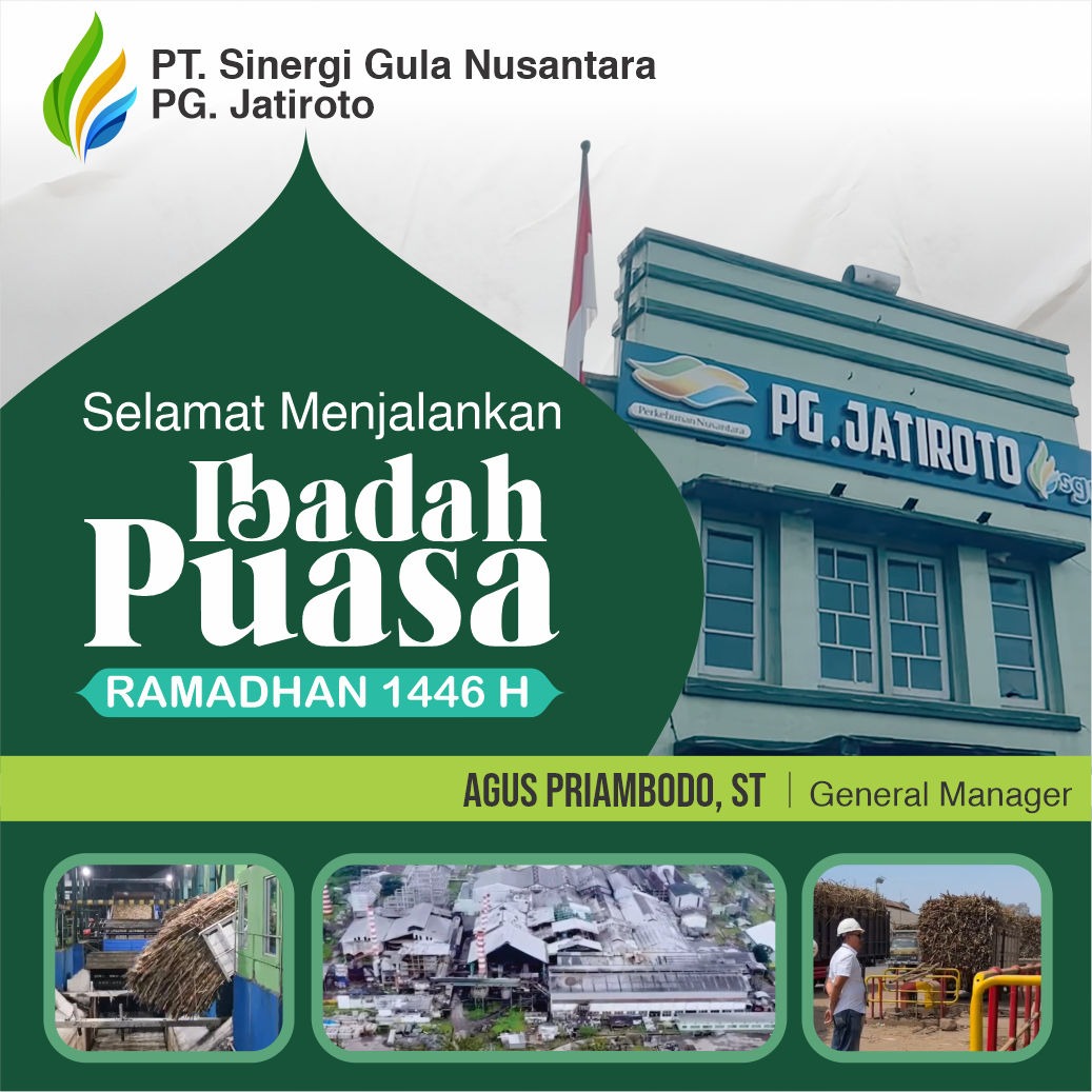 Selamat Menjalankan Ibadah Puasa 1446 H oleh PT Sinergi Gula Nusantara PG. Jatiroto