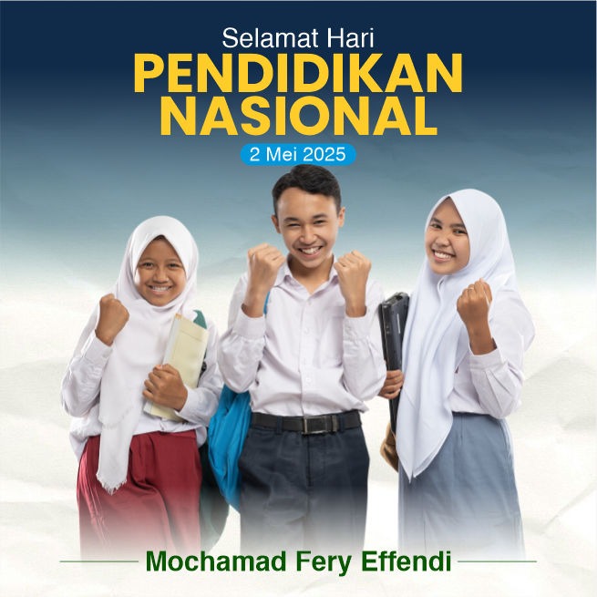 Ucapan Selamat Hari Pendidikan Nasional 2 Mei 2025 oleh Mochamad Fery Effendi