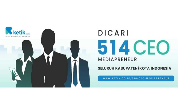 Thumbnail Berita - Ketik Buka Lowongan 514 CEO Mediapreneur, Raih Peluang Emas!